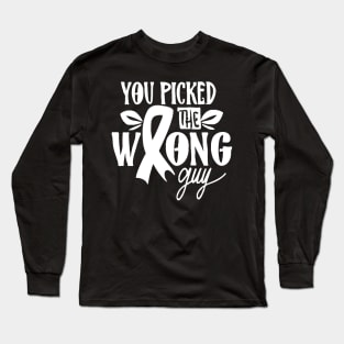 You Picked The Wrong Guy Funny Cancer Long Sleeve T-Shirt